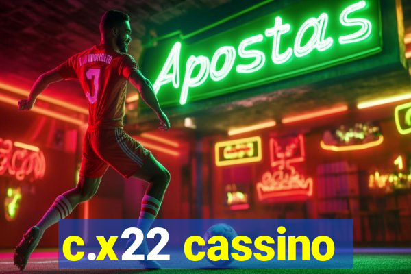 c.x22 cassino